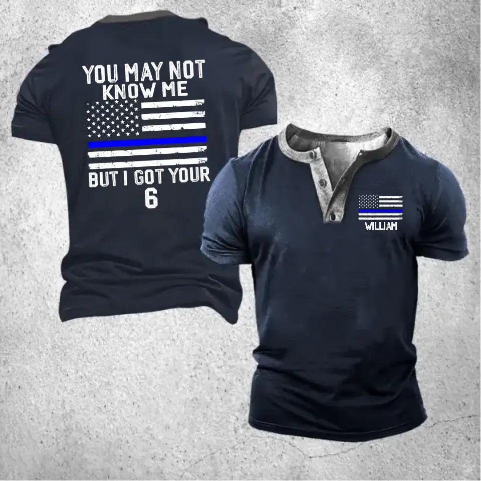 Personalized You May Not Know Me But I Got Your Six US Police Flag Lapel Button Men's Short Sleeves Neck Short Sleeve Button T shirt Printed QTHN241396