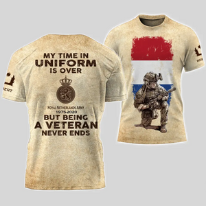 Personalized My Time In Uniform Is Over Royal Netherlands Army But Being A Veteran Never Ends 3D T-shirt Printed AHVA241609