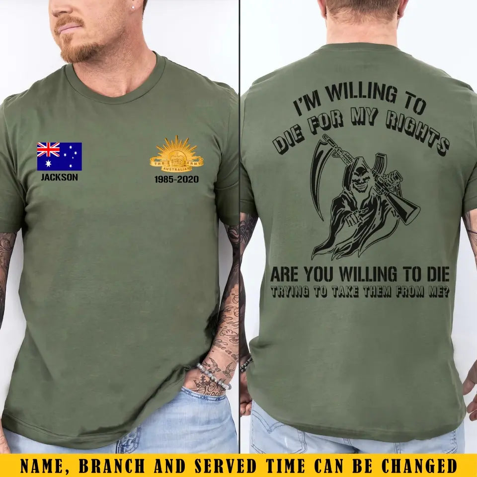 Personalized I'm Willing To Die For My Rights Are You Willing To Die Trying To Take Them From Me Australian Veteran T-shirt Printed KVH241662