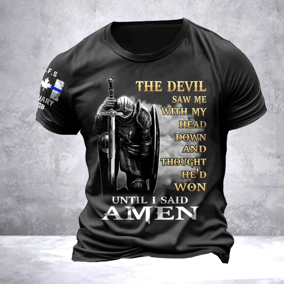 Personalized The Devil Saw Me With My Head Down And Thought He'd Won Until I Said Amen Canadian Police T-shirt Printed QTVA241704