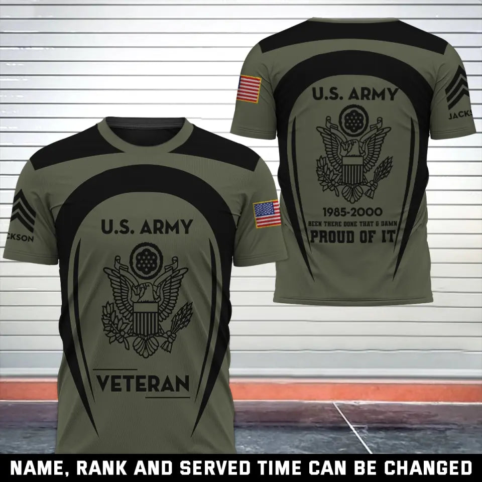 Personalized US Army Veteran Been Therer Done That & Damn Proud Of It 3D T-shirt Printed VQ241709