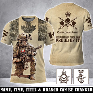 Personalized Canadian Army Been There Done That & Damn Proud Of It 3D T-shirt Printed AHVA241713
