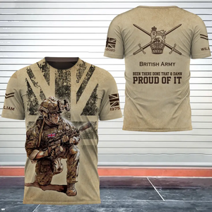 Personalized British Army Been There Done That & Damn Proud Of It 3D T-shirt Printed AHVA241713