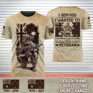 Personalized Australian Soldier I Served Because I Wanted To I Was Proud To Be A Soldier And Am Damn Proud To Be A Veteran 3D T-shirt Printed AHVQ241758