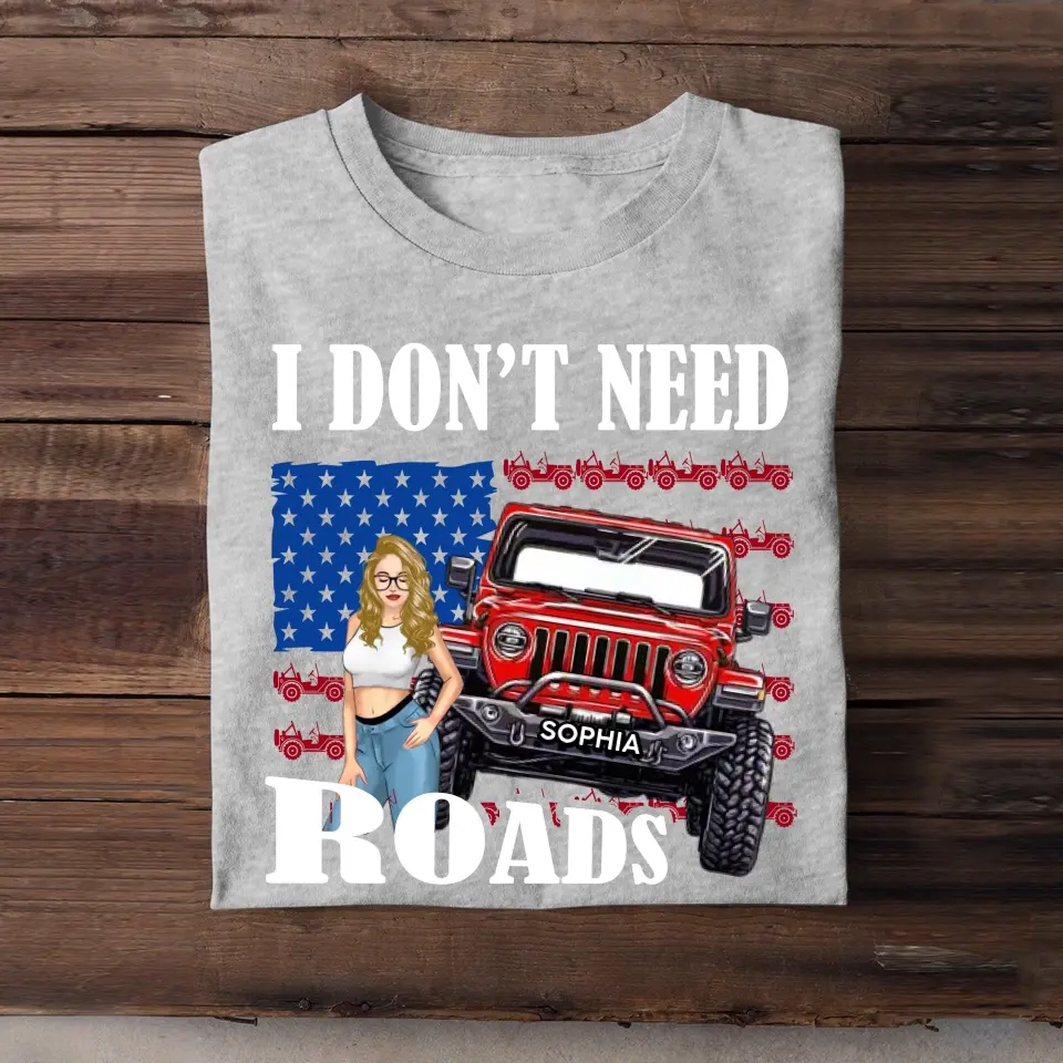 Personalized I Don't Need Roads Jeep Girl Flag T-shirt Printed HN241803