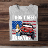 Personalized I Don't Need Roads Jeep Girl Flag T-shirt Printed HN241803
