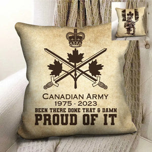 Personalized Canadian Army Been There Done That & Damn Proud Of It UK Veteran Pillow Printed AHHN241811