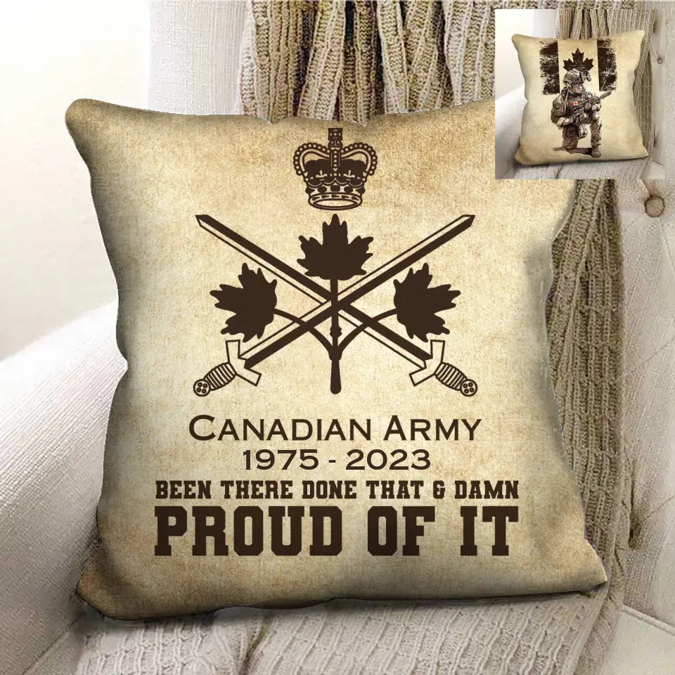 Personalized Canadian Army Been There Done That & Damn Proud Of It UK Veteran Pillow Printed AHHN241811