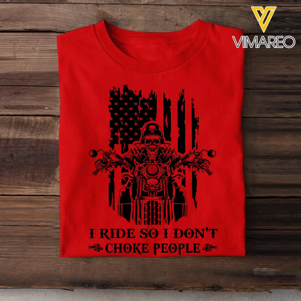 Personalized I Ride So I Don't Choke People Skull Motorbiker US Flag T-shirt Printed QTHN241824