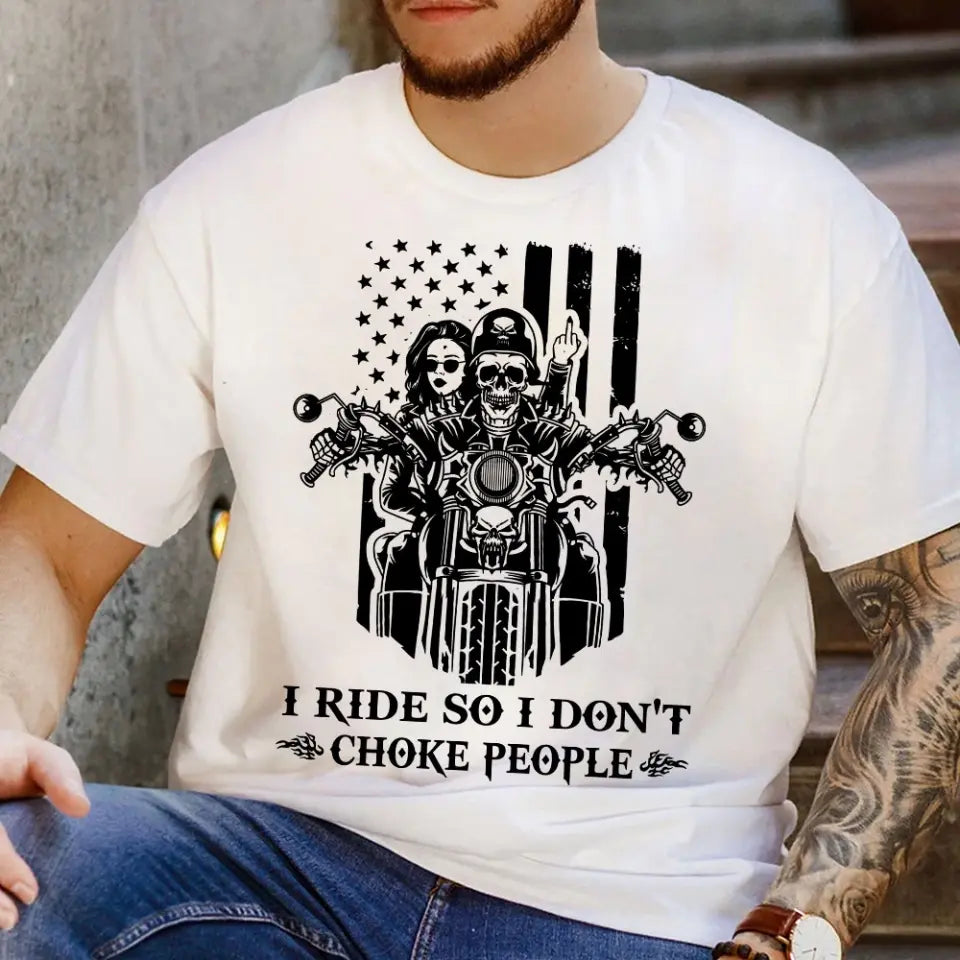 Personalized I Ride So I Don't Choke People Skull Motorbiker US Flag T-shirt Printed QTHN241824