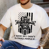 Personalized I Ride So I Don't Choke People Skull Motorbiker US Flag T-shirt Printed QTHN241824