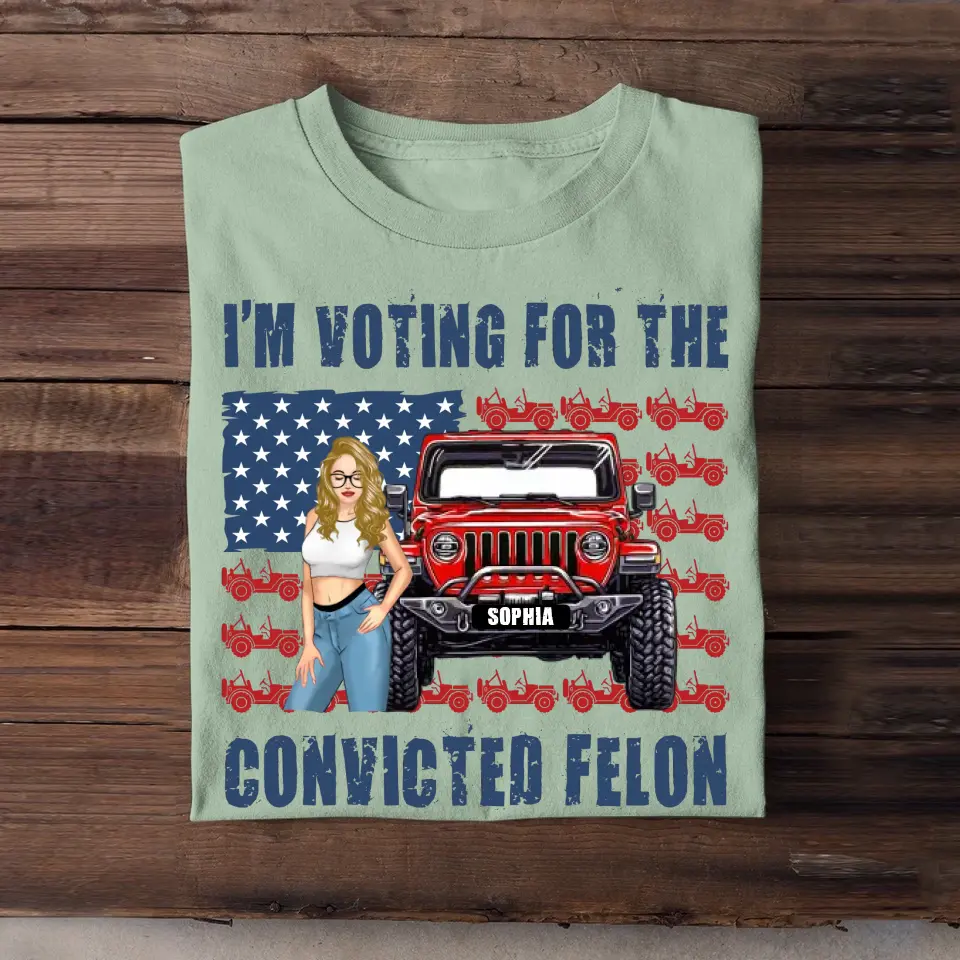 Personalized I'm Voting For The Convicted Felon US Flag Jeep Girl T-shirt Printed HN241878