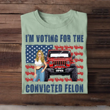 Personalized I'm Voting For The Convicted Felon US Flag Jeep Girl T-shirt Printed HN241878