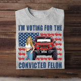 Personalized I'm Voting For The Convicted Felon US Flag Jeep Girl T-shirt Printed HN241878