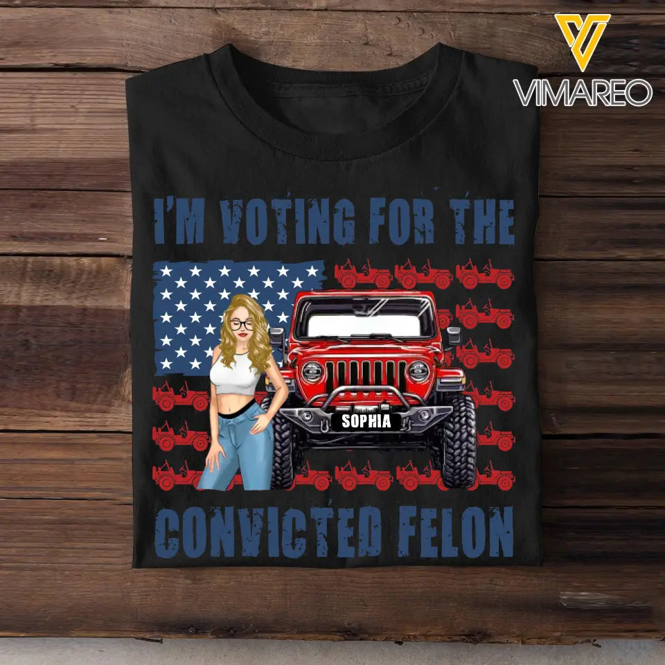 Personalized I'm Voting For The Convicted Felon US Flag Jeep Girl T-shirt Printed HN241878