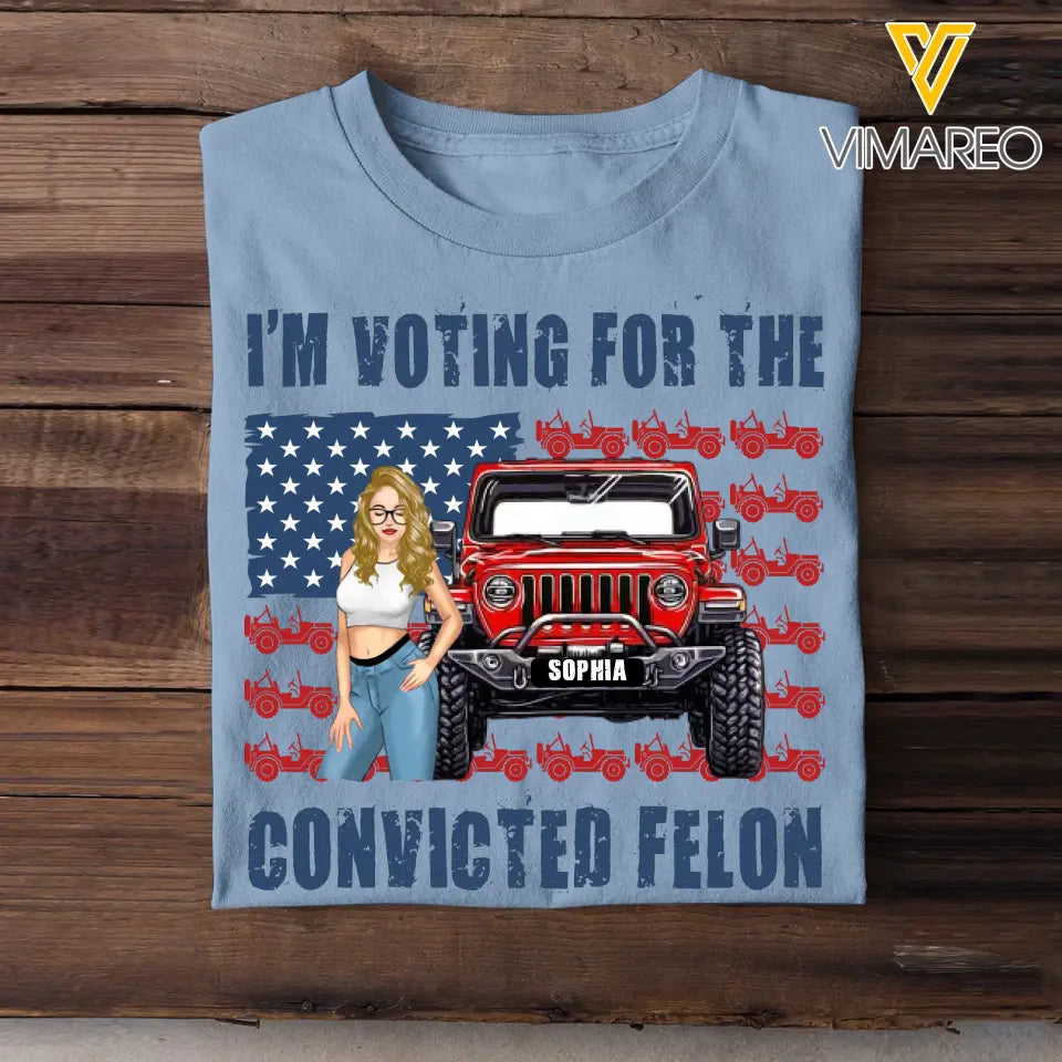 Personalized I'm Voting For The Convicted Felon US Flag Jeep Girl T-shirt Printed HN241878