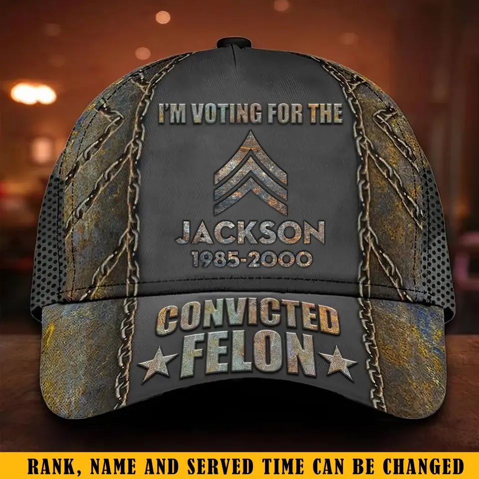 Personalized I'm Voting For The Convicted Felon US Veteran Custom Rank & Name Cap 3D Printed KVH241887