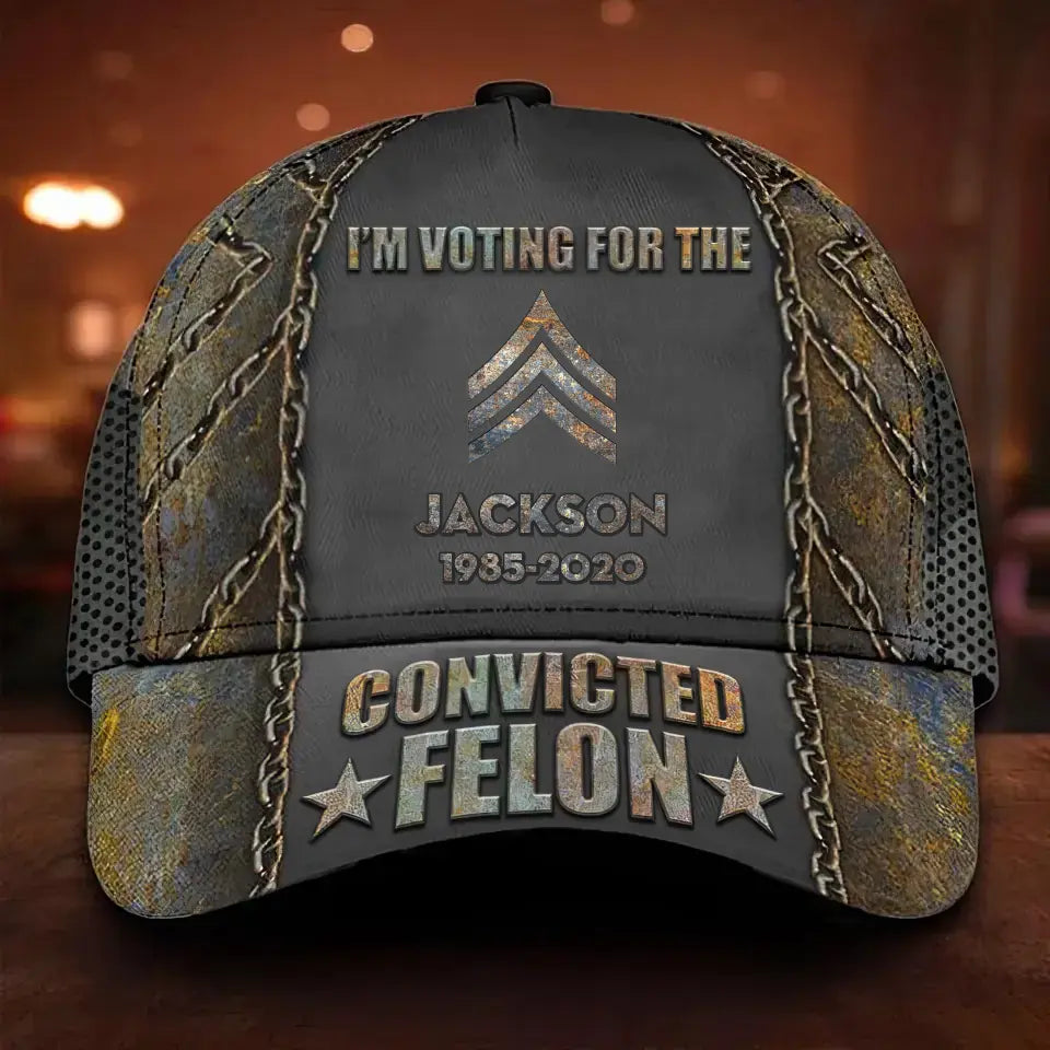 Personalized I'm Voting For The Convicted Felon US Veteran Custom Rank & Name Cap 3D Printed KVH241887