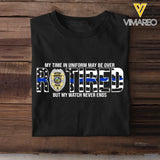 Personalized My Time In Uniform May Be Over Retired But My Watch Never Ends US Police Badge T-shirt Printed KVH241918