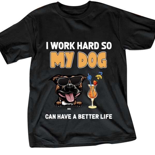 Personalized Dog Can Have A Better Life Tshirt Printed JUE-HQ30