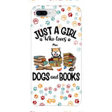 Just a girl who loves dogs and books personalized phone case