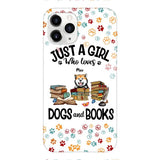Just a girl who loves dogs and books personalized phone case
