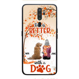 PERSONALIZED LIFE IS BETTER WITH A DOG PHONE CASE PRINTED JUL-DT02