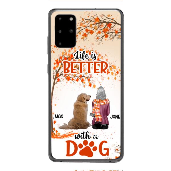 PERSONALIZED LIFE IS BETTER WITH A DOG PHONE CASE PRINTED JUL-DT02