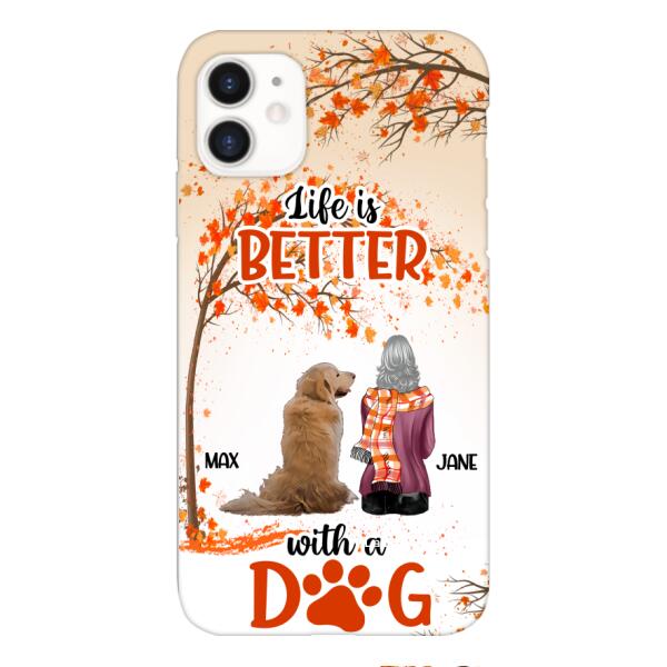 PERSONALIZED LIFE IS BETTER WITH A DOG PHONE CASE PRINTED JUL-DT02