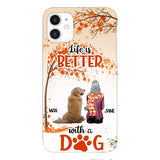 PERSONALIZED LIFE IS BETTER WITH A DOG PHONE CASE PRINTED JUL-DT02