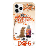 PERSONALIZED LIFE IS BETTER WITH A DOG PHONE CASE PRINTED JUL-DT02