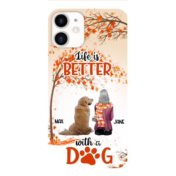 PERSONALIZED LIFE IS BETTER WITH A DOG PHONE CASE PRINTED JUL-DT02