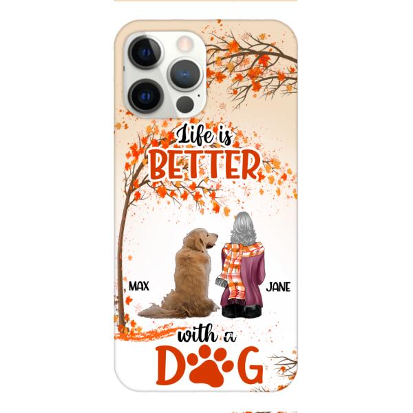 PERSONALIZED LIFE IS BETTER WITH A DOG PHONE CASE PRINTED JUL-DT02