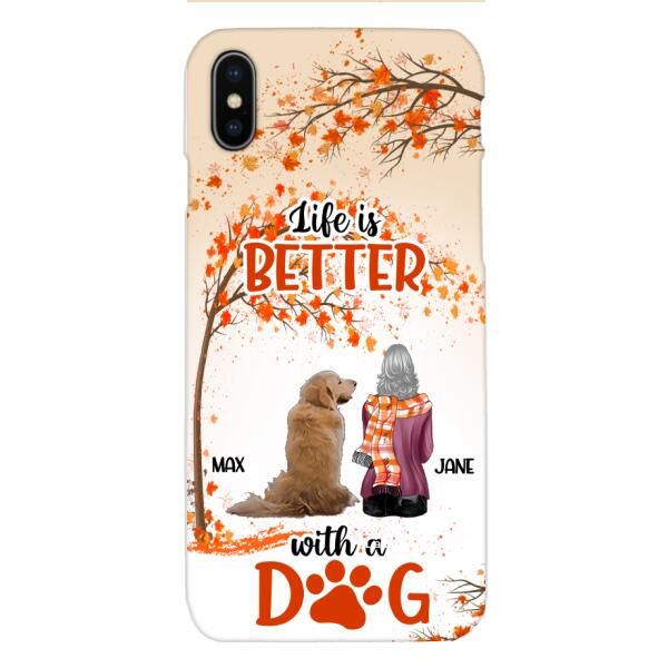 PERSONALIZED LIFE IS BETTER WITH A DOG PHONE CASE PRINTED JUL-DT02