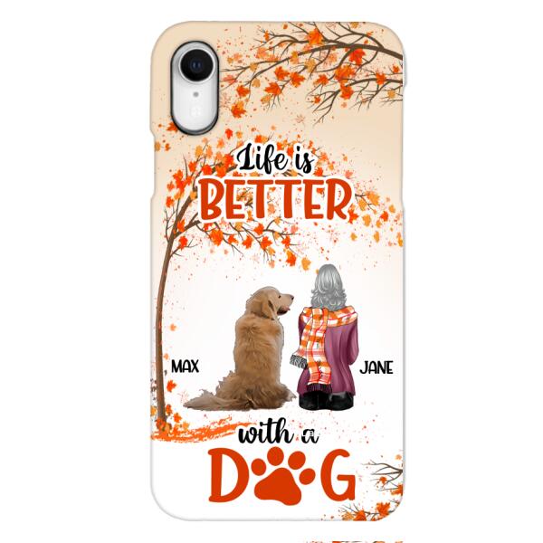 PERSONALIZED LIFE IS BETTER WITH A DOG PHONE CASE PRINTED JUL-DT02