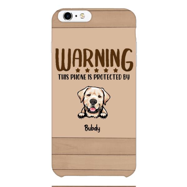 This phone is protected by dog personalized phone case