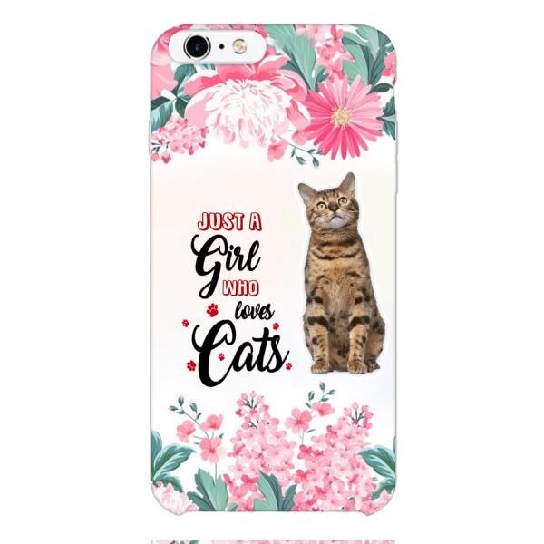 CUSTOMIZED JUST A GIRL WHO LOVES CATS PHONE CASE NEYN3