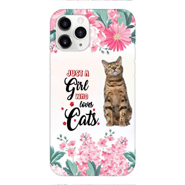 CUSTOMIZED JUST A GIRL WHO LOVES CATS PHONE CASE NEYN3