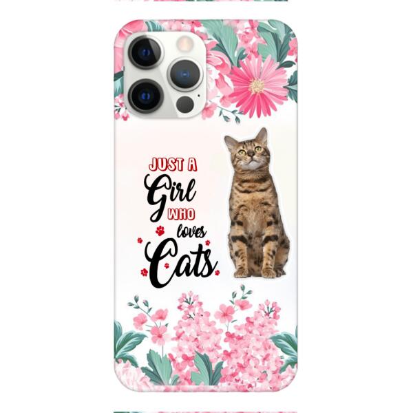 CUSTOMIZED JUST A GIRL WHO LOVES CATS PHONE CASE NEYN3