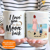 CUSTOMIZED MOM LOVE SON/DAUGHTER TO THE MOOM AND BACK MUG