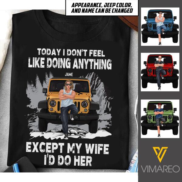 PERSONALIZED JEEP MAN I'D DO MY WIFE TSHIRT NEY84A