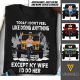 PERSONALIZED JEEP MAN I'D DO MY WIFE TSHIRT NEY84A