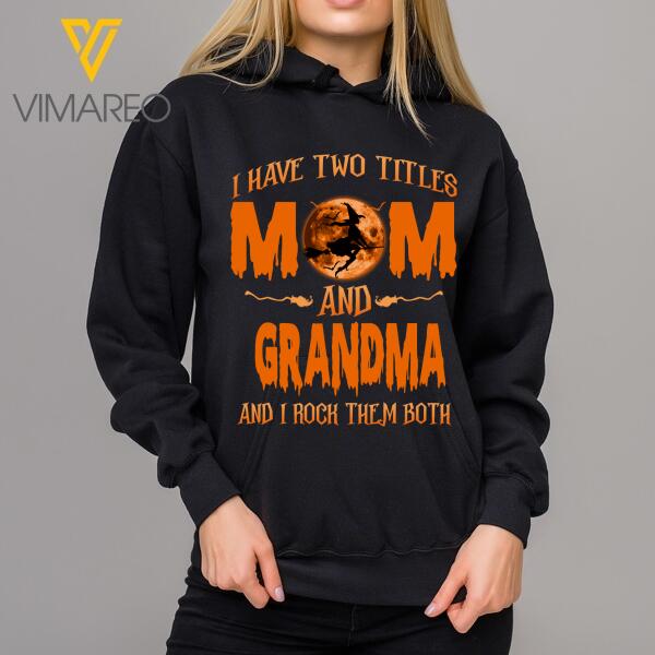 I HAVE TWO TITLES MOM AND GRANDMA.... HAPPY HALLOWEEN HOODIE