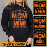 I HAVE TWO TITLES MOM AND GRANDMA.... HAPPY HALLOWEEN HOODIE