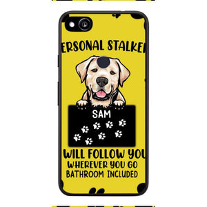 Personalized Stalker Dog Phone Case Printed JUL-MQ01