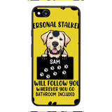 Personalized Stalker Dog Phone Case Printed JUL-MQ01
