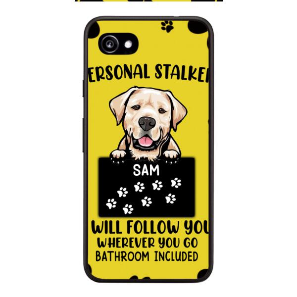 Personalized Stalker Dog Phone Case Printed JUL-MQ01