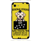 Personalized Stalker Dog Phone Case Printed JUL-MQ01