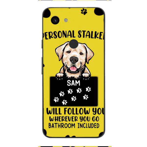 Personalized Stalker Dog Phone Case Printed JUL-MQ01