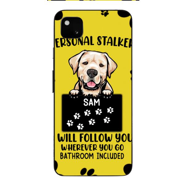 Personalized Stalker Dog Phone Case Printed JUL-MQ01